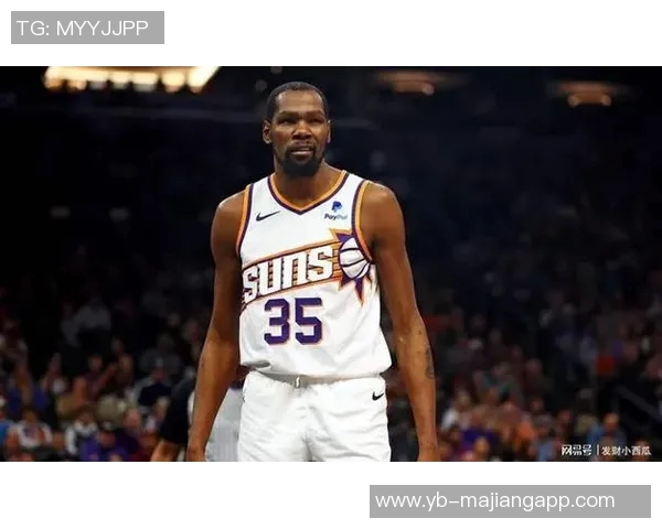 杜兰特赞奥科吉全力以赴的态度为攻防表现带来显著回报